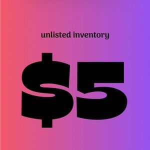 Unlisted Inventory $5